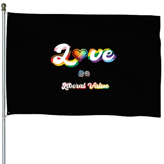 Love is Liberal Value House Flags