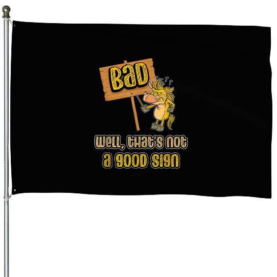 Well Thats Good Sarcastic Clothing House Flags