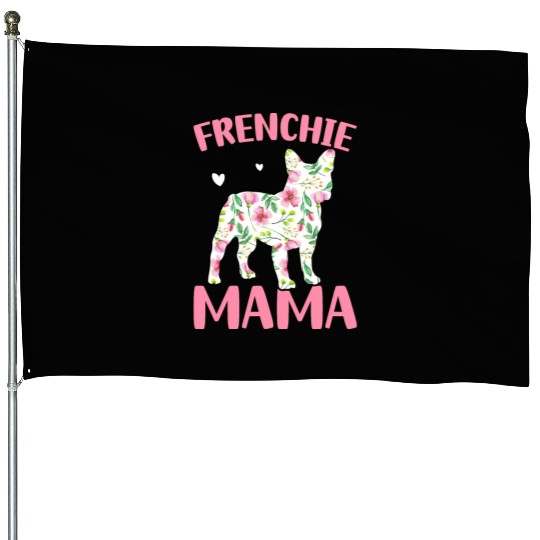 Bulldog Lover French Dog Mama Frenchie Mama House Flags
