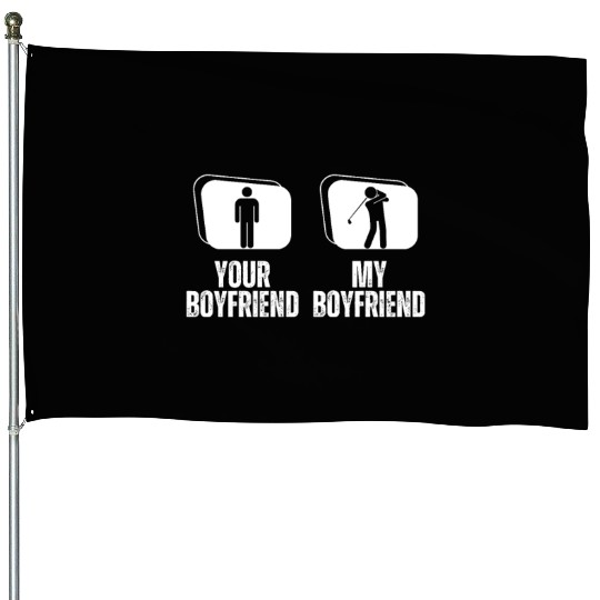 Golfing Your Boyfriend My Boyfriend Funny House Flags