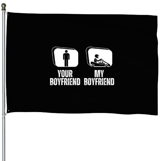 Go Karting Your Boyfriend My Boyfriend Funny House Flags