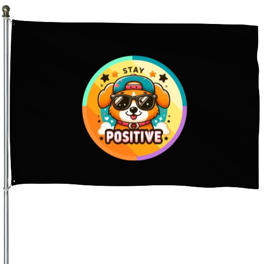 Stay positive House Flags
