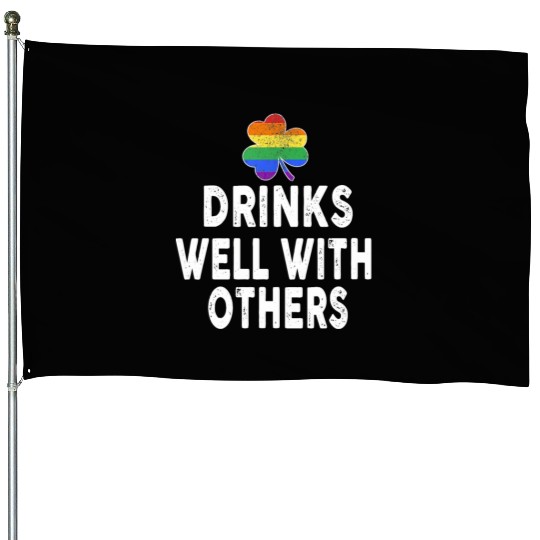 Drinks Well With Others LGBT Gay St Patricks Day House Flags