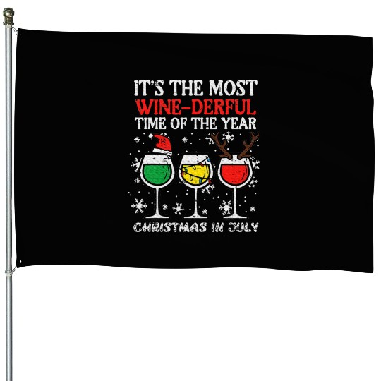 Christmas In July Winederful House Flags