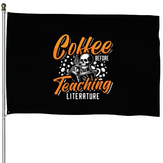 Literature Teacher Coffee Bookworm Coffee Lover House Flags