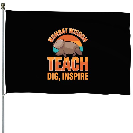 Wombat Wisdom: Teach, Dig, Inspire Wombat Teacher House Flags