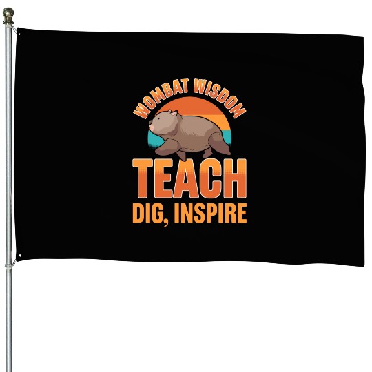 Wombat Wisdom: Teach, Dig, Inspire Wombat Teacher House Flags