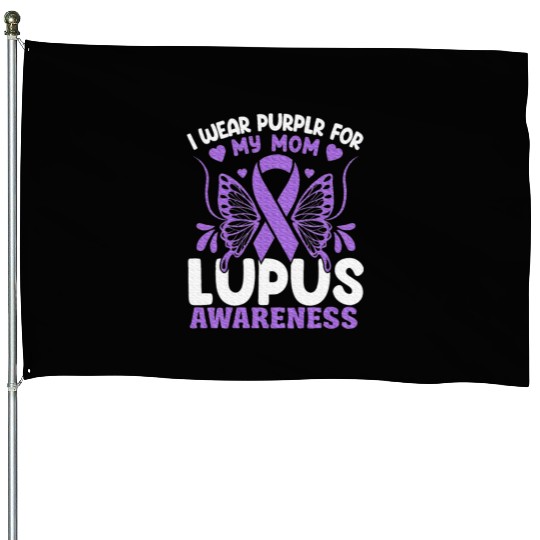 I Wear Purple For My Mom Lupus Awareness Design House Flags