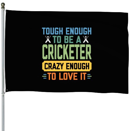 Tough Enough To Be a Cricketer Funny Cricket Sport House Flags