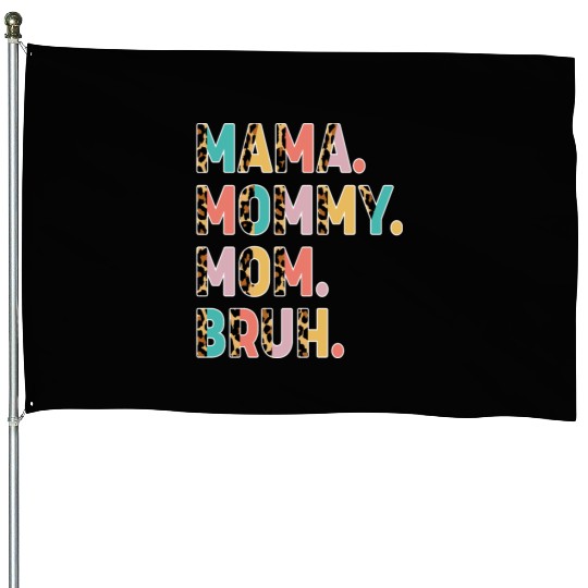 Mama Mommy Mom Bruh Mothers Day House Flags