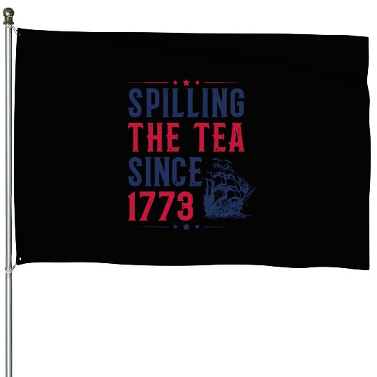 Spilling The Tea House Flags