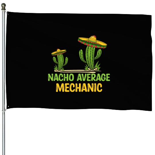 Nacho Average Mechanic House Flags