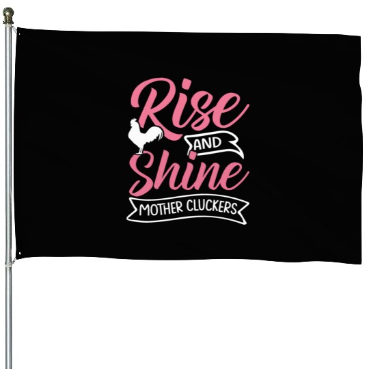 Funny Chicken Coop Farm Animal Rise Shine Mother C House Flags