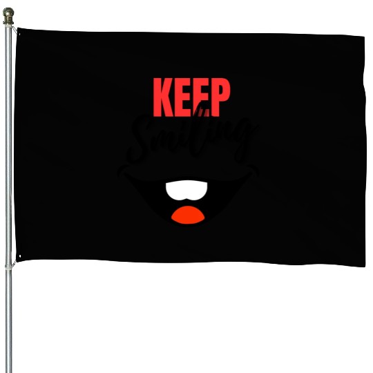 Keep Smiling - Big Smile, joyful design House Flags