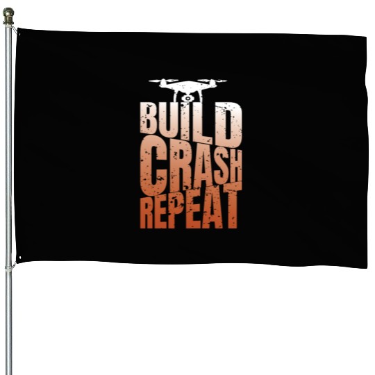 Drone Saying Build Crash Repeat Funny Pilot House Flags