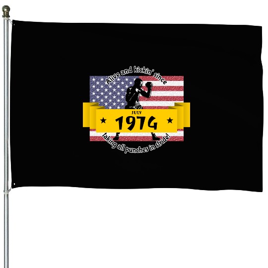 50th birthday Alive and kickin since 07/1974 House Flags