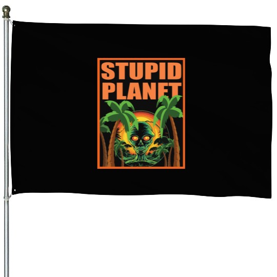 stupid planet House Flags