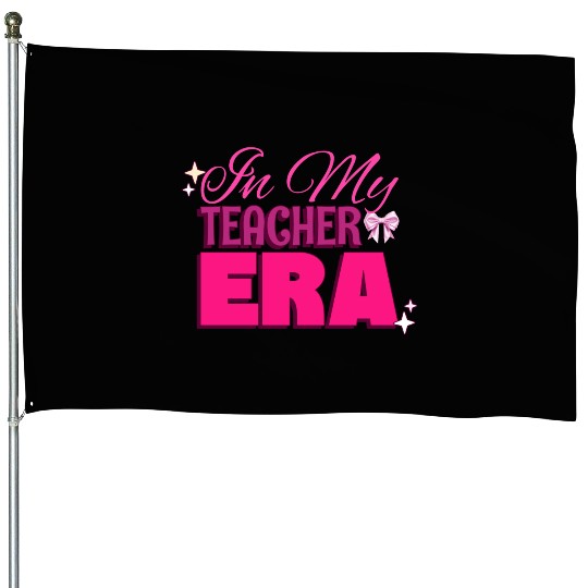 In My Teacher Era House Flags