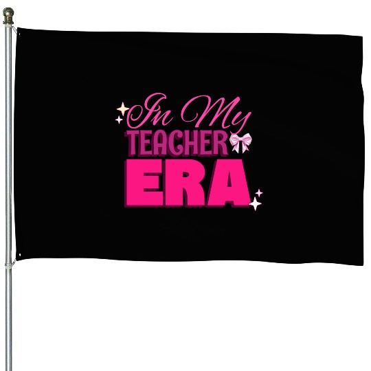 In My Teacher Era House Flags