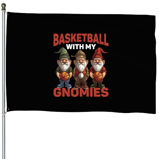 Basketball With My Gnomies 2 House Flags