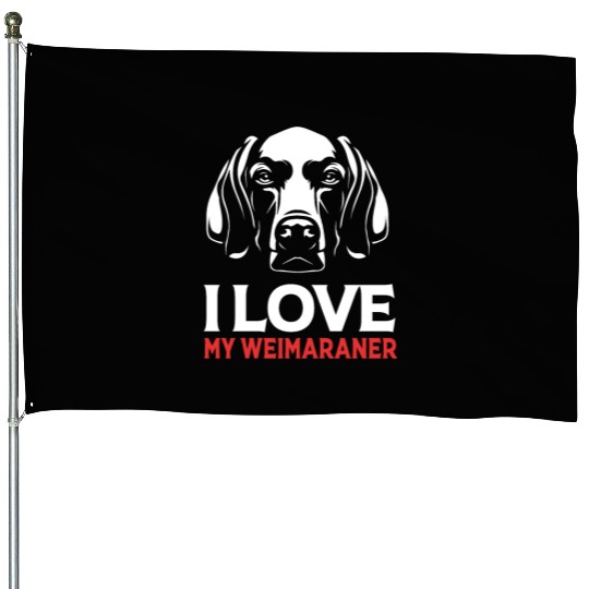 Weimaraner Dog Lover Pet I Love My Weimaraner House Flags