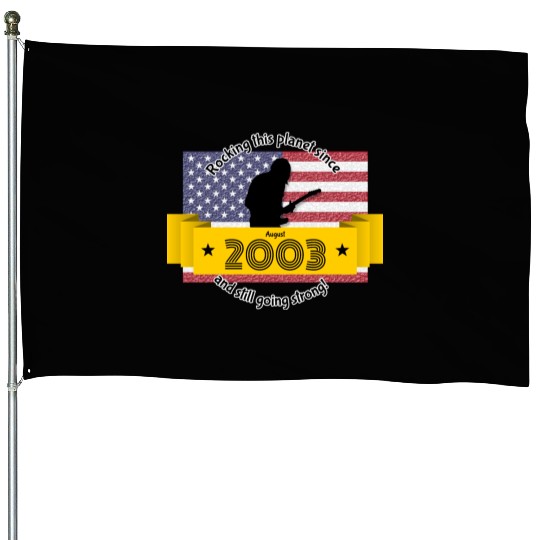 21st birthday Rocking this planet since 08/2003 House Flags