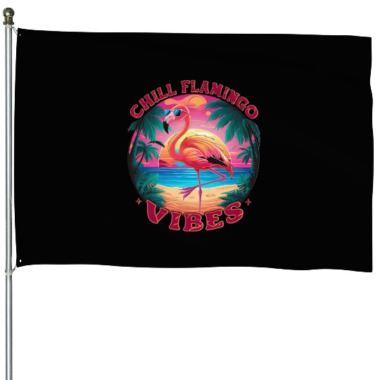 Relaxed and Cool "Chill Flamingo Vibes" House Flags