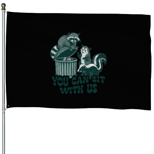 You Can Sit With Us Funny Awesome House Flags