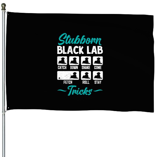 Labrador STUBBORN BLACK LAB TRICKS Labrador House Flags