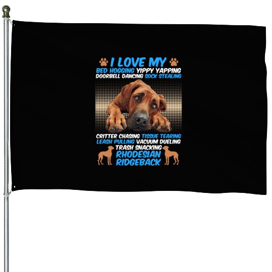 Ridgeback Owner I LOVE MY RHODESIAN RIDGEBACK House Flags