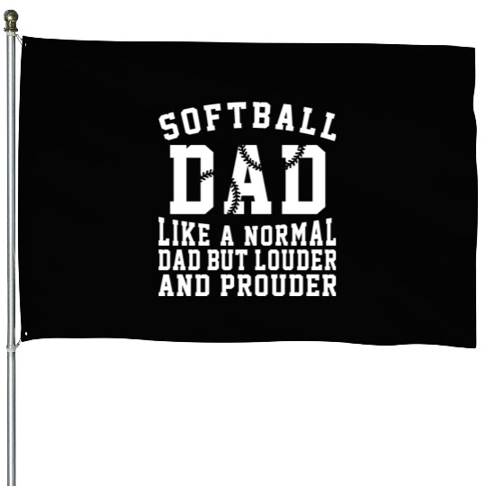 Prouder Softball Dad Funny Daddy Father's Day House Flags