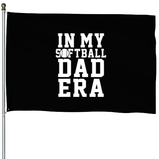 Softball Dad Era Funny Daddy Father's Day House Flags