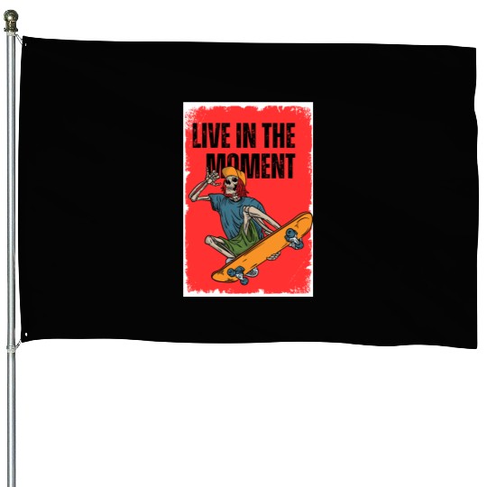 Funny playful Skateboarder: Live in the Moment House Flags