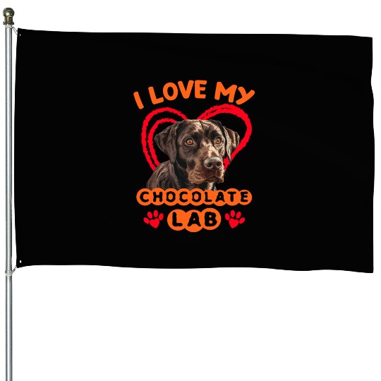 Brown Labrador I LOVE MY CHOCOLATE LAB Owner House Flags