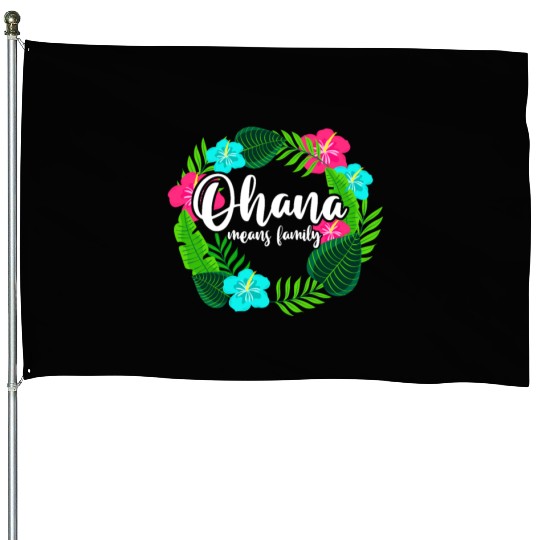 Ohana Means Family Hawaii Hibiscus Hawaiian Flower House Flags