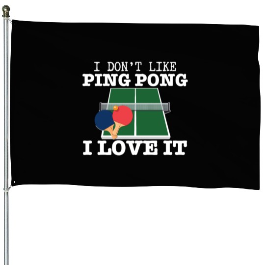I Love Ping Pong Funny Ping Pong Player House Flags