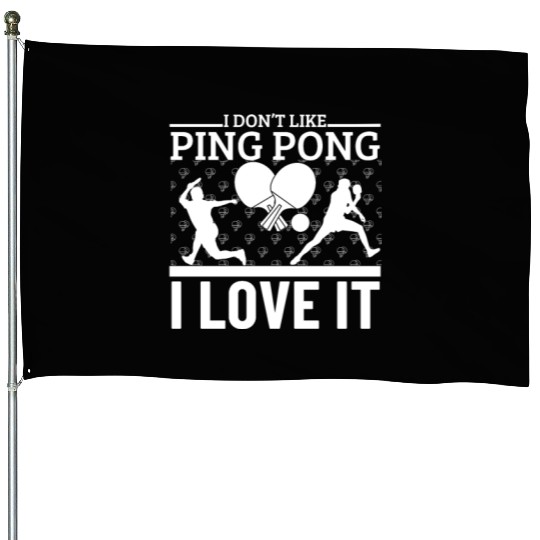I Love Ping Pong Funny Ping Pong Player House Flags