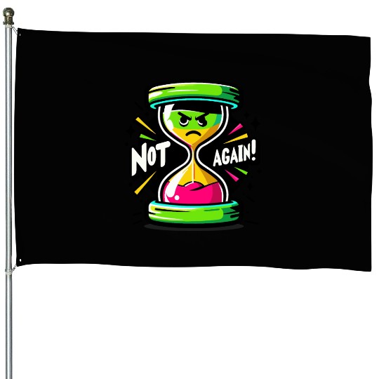 Angry Hourglass Not Again Lime Green Trendy Colors House Flags