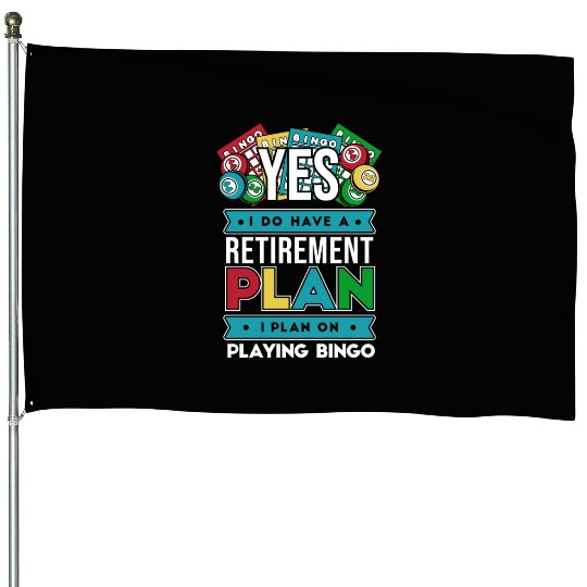 I Have A Retirement Plan Professional Caller House Flags