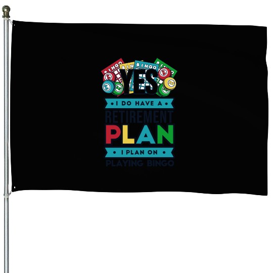 I Have A Retirement Plan Professional Caller House Flags