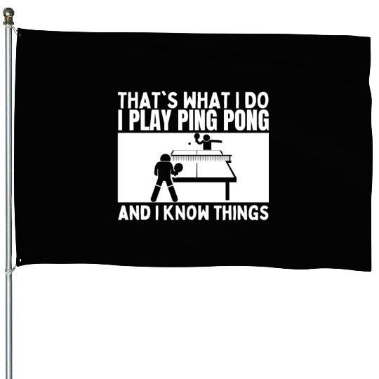 Ping Pong That's What I Do Funny Ping Pong House Flags