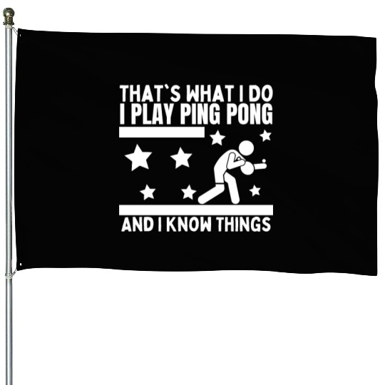 Ping Pong That's What I Do Funny Ping Pong House Flags
