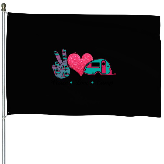 Peace Love Camp Camping Lover Adventure House Flags