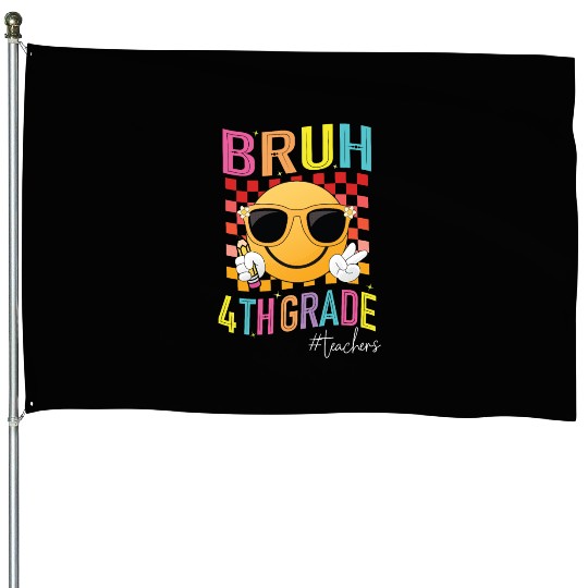 Bruh 4th grade Teachers Back to School Womens House Flags