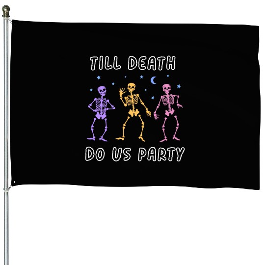 Til Death Do Us Party Halloween Dancing Skeleton House Flags
