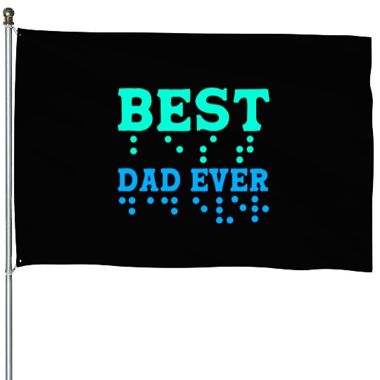 Braille Blind Awareness Best Dad Ever House Flags
