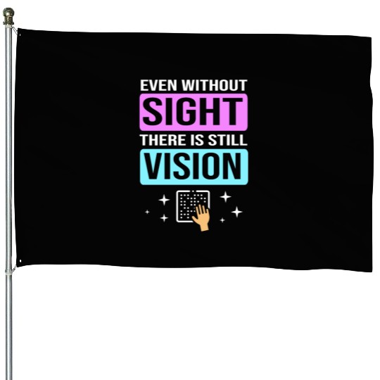There Is Still Vision Blind Braille Writer House Flags