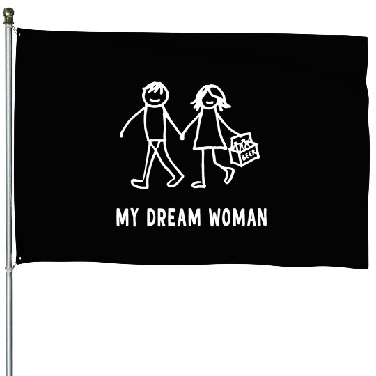 My dream woman beer design House Flags
