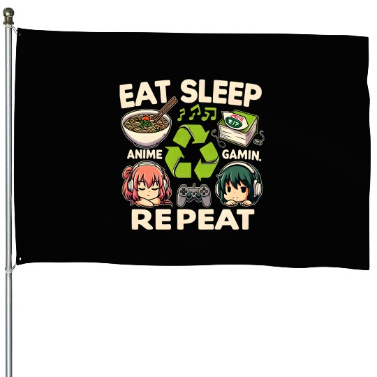 Cute Anime Eat Sleep Anime Repeat Manga House Flags