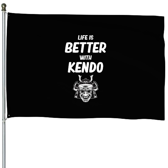 Life Is Better With Kendo Ninjutsu Fencing Combat House Flags